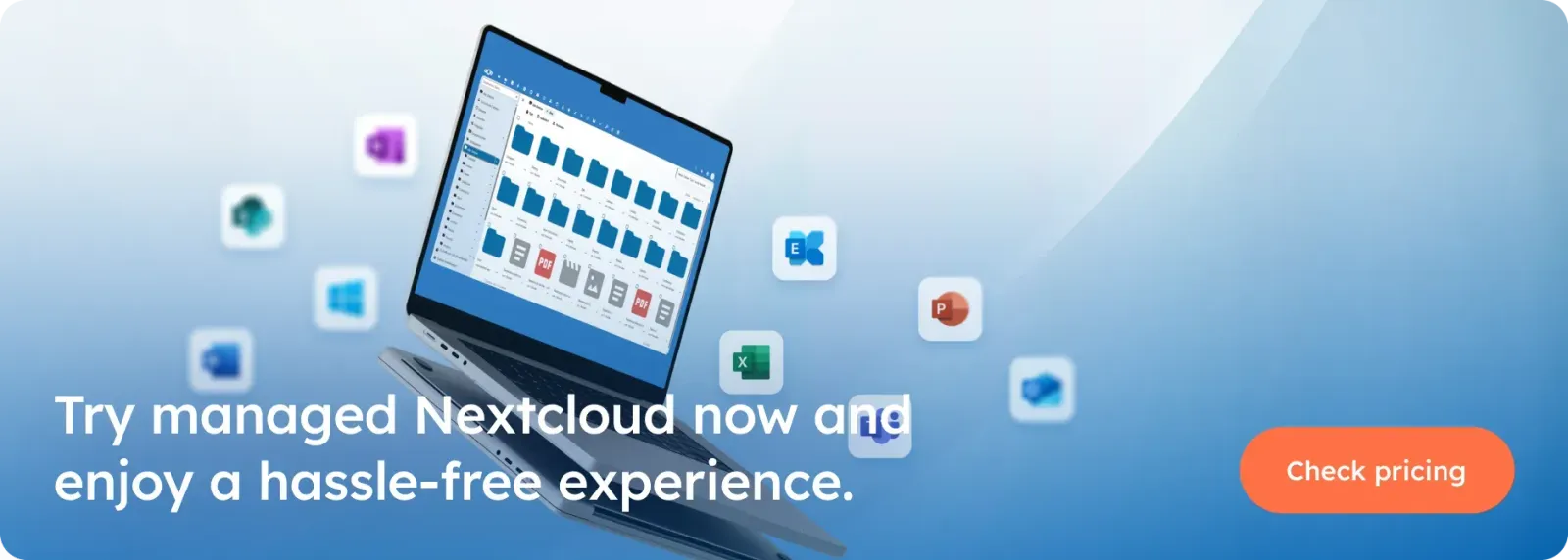 Try managed Nextcloud now and enjoy a hassle-free experience. Check pricing